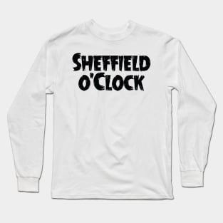 Sheffield o'Clock Long Sleeve T-Shirt